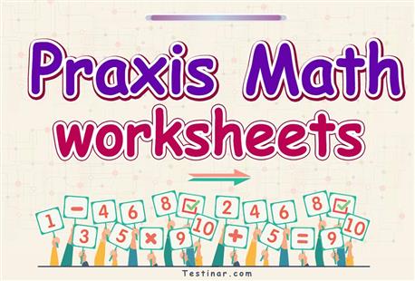 Praxis Math Worksheets: FREE & Printable