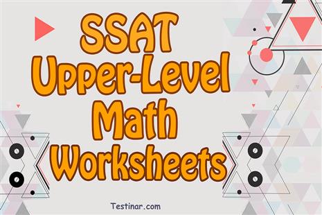 SSAT Upper-Level Math Worksheets: FREE & Printable