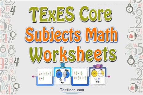 TExES Core Subjects Math Worksheets: FREE & Printable