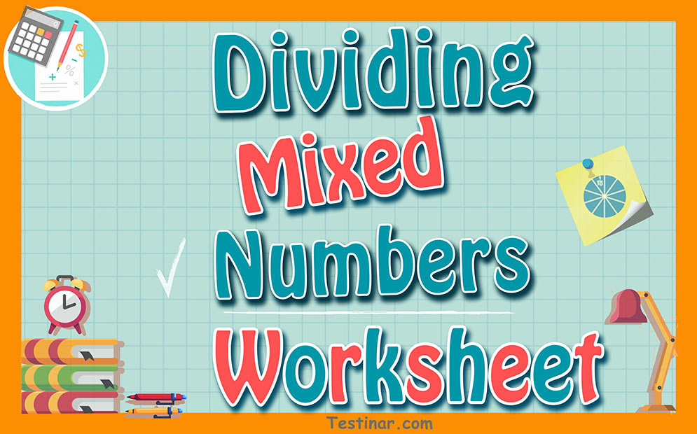 Dividing Mixed Numbers worksheets