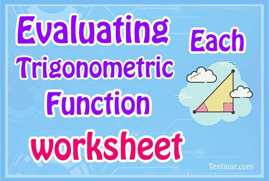 Evaluating Each Trigonometric Function worksheets