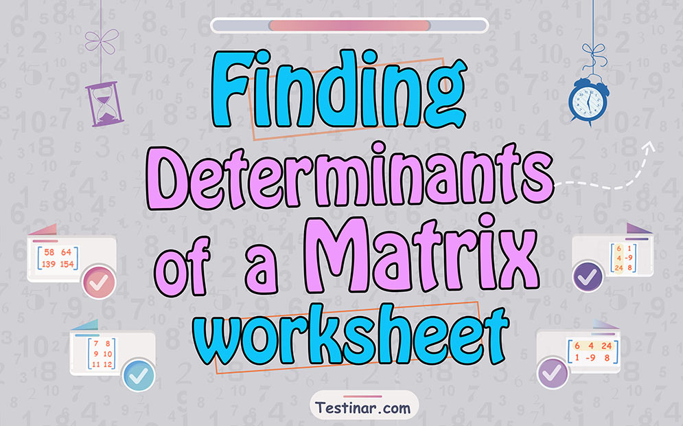 Finding Determinants of a Matrix worksheets
