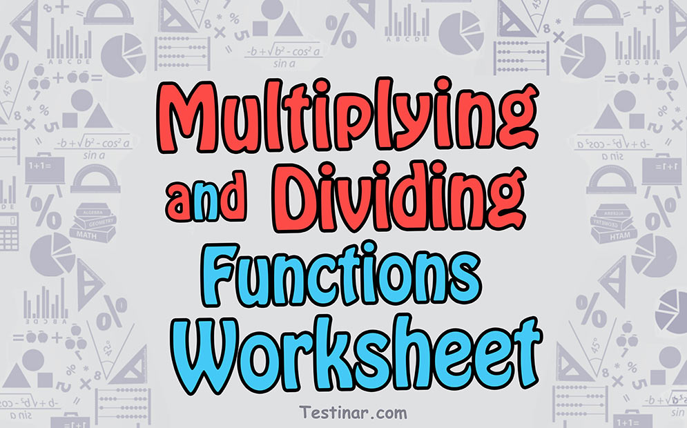 Multiplying and Dividing Functions worksheets