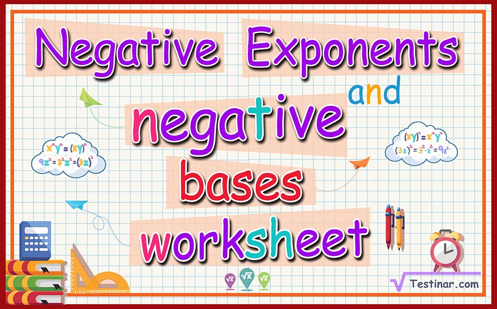 Negative Exponents and Negative Bases worksheets