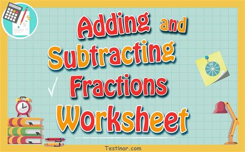 Adding and Subtracting Fractions worksheets