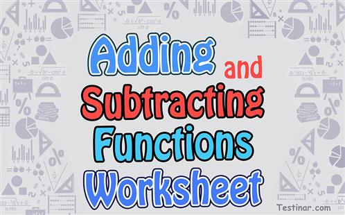 Adding and Subtracting Functions worksheets