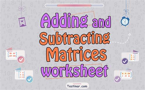 Adding and Subtracting Matrices worksheets