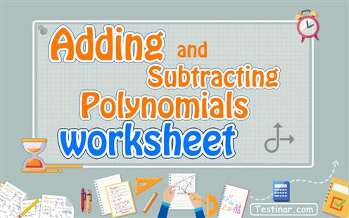 Adding and Subtracting Polynomials worksheets