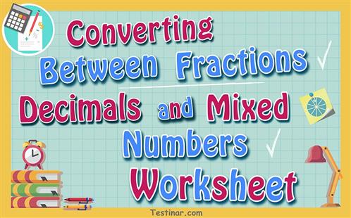 Converting Between Fractions, Decimals and Mixed Numbers worksheets
