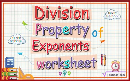 Division Property of Exponents worksheets