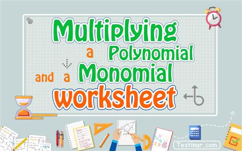 Multiplying a Polynomial and a Monomial worksheets