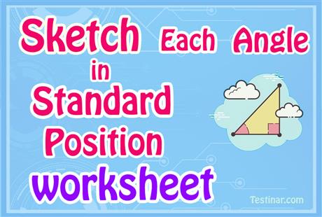 Sketch Each Angle in Standard Position worksheets