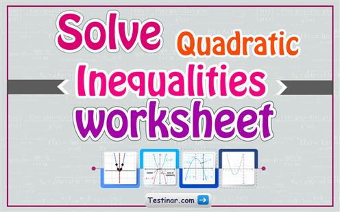 Solve Quadratic Inequalities worksheets