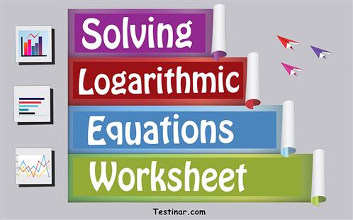 Solving Logarithmic Equations worksheets