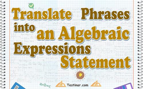Translate Phrases into an Algebraic Statement worksheets