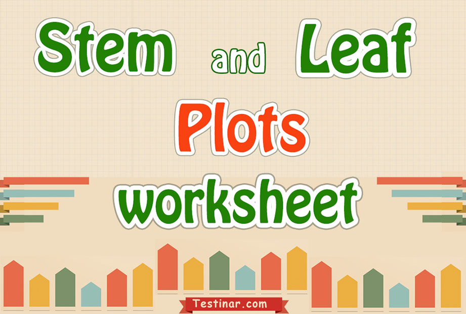 Stem and Leaf Plot Worksheets